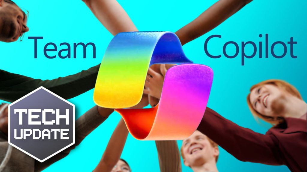 Now Copilot’s going to make your team work better together